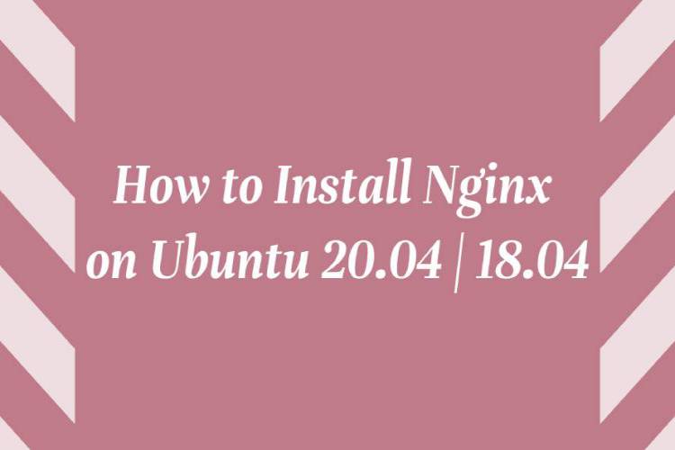 How to Install Nginx on Ubuntu 20.04 | 18.04