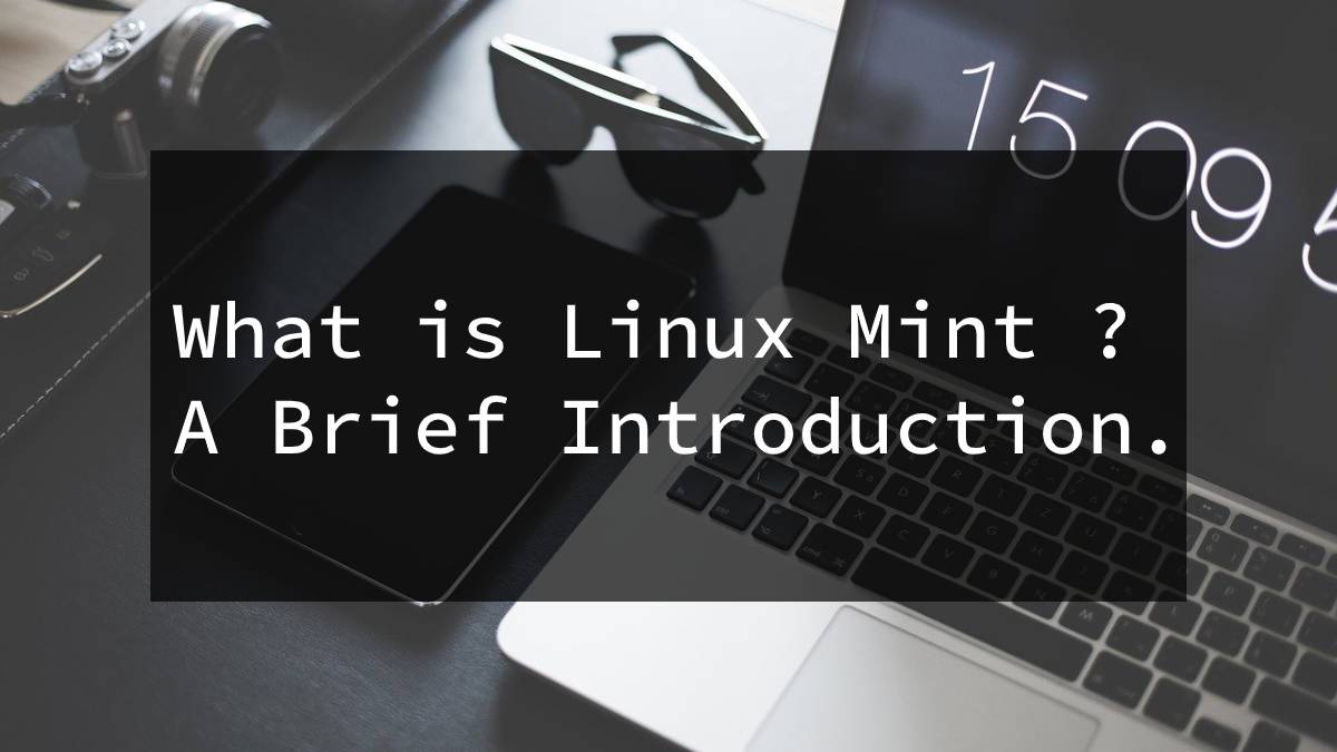 What is Linux Mint A Brief Introduction.