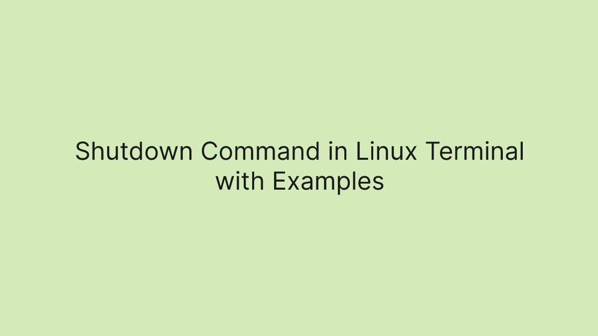 Shutdown Command in Linux Terminal with Examples