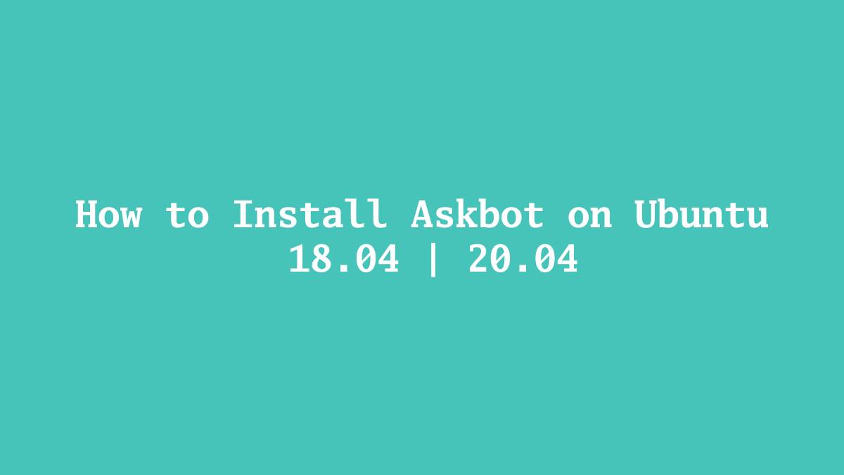 How to Install Askbot on Ubuntu 18.04 20.04