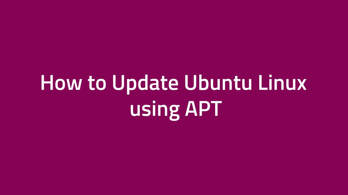 How to Update Ubuntu Linux using APT