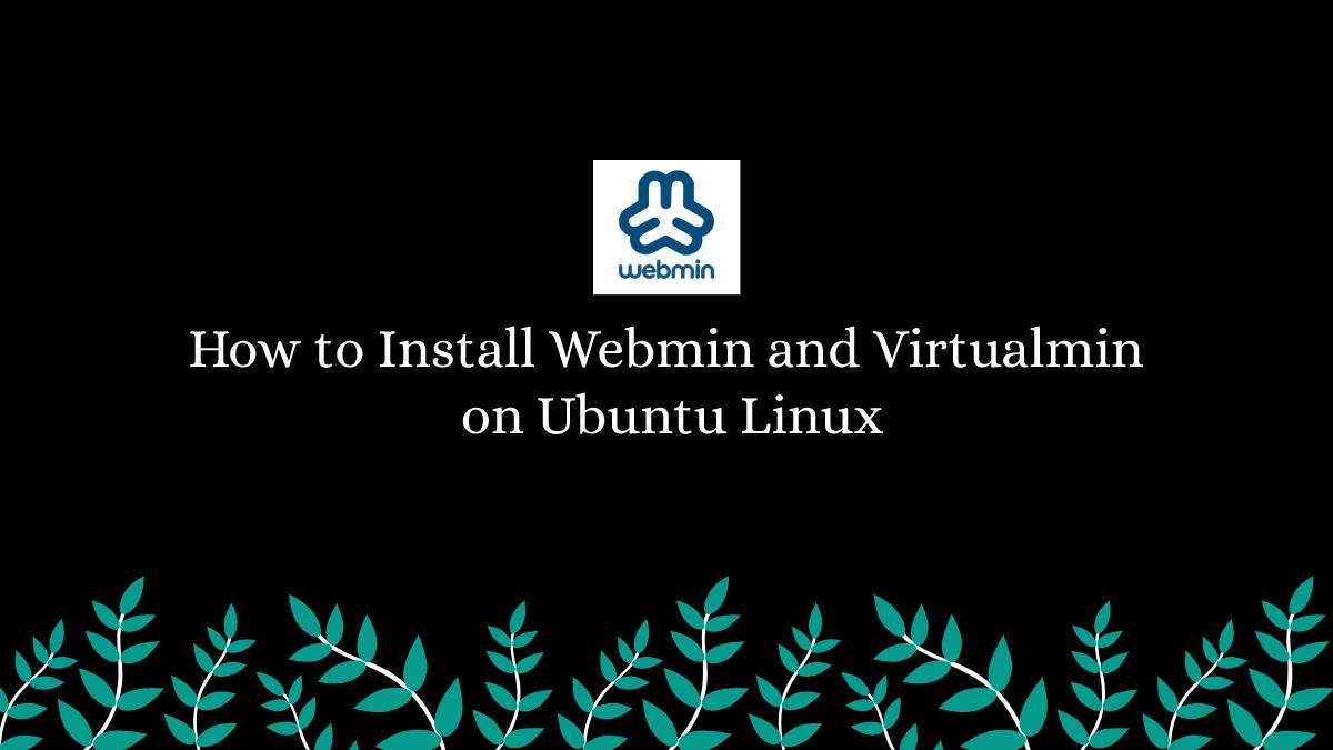 How to Install Webmin and Virtualmin on Ubuntu Linux