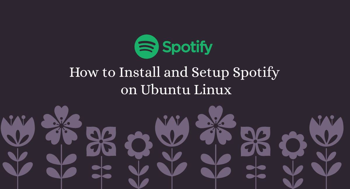 How to Install and Setup Spotify on Ubuntu Linux