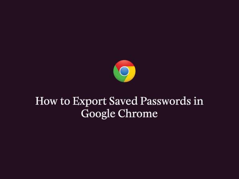 How to Export Saved Passwords in Google Chrome