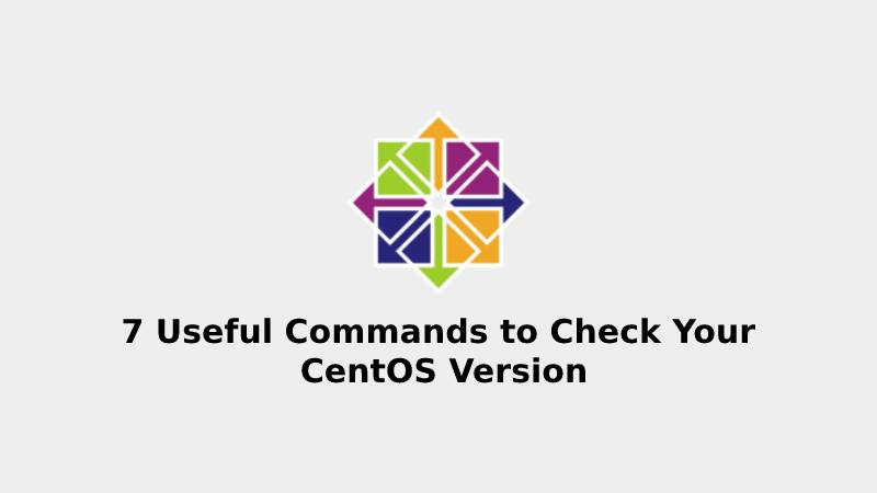 7 Useful Commands to Check Your CentOS Version