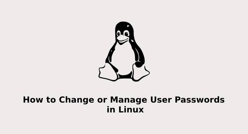 How to Change or Manage User Passwords in Linux