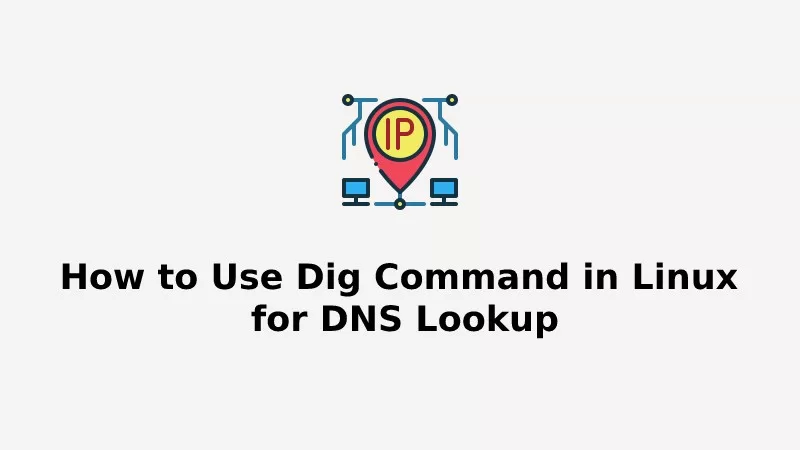 How to Use Dig Command in Linux for DNS Lookup